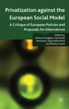 Image of Privatisation against the European Social Model by Marica Frangakis