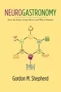 Image of neurogastronomy how the brain creates flavor and why it matters
