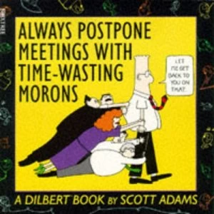 Image of Always Postpone Meetings with Time-Wasting Morons by Scott Adams Paperback