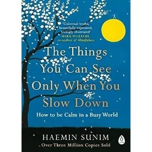 Image of The Things You Can See Only When You Slow Down : How to be Calm in a Busy World (Paperback, 2018)