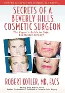 Image of secrets of a beverly hills cosmetic surgeon the experts guide to safe succe
