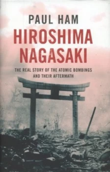 Image of Hiroshima Nagasaki by Paul Ham Hardback
