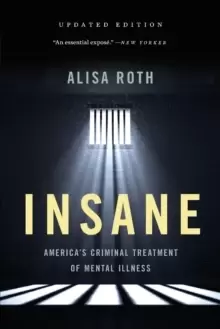 Image of Insane : America's Criminal Treatment of Mental Illness