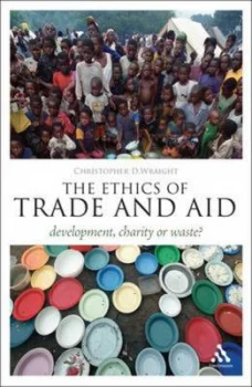 Image of The Ethics of Trade and Aid by Christopher D Wraight Paperback