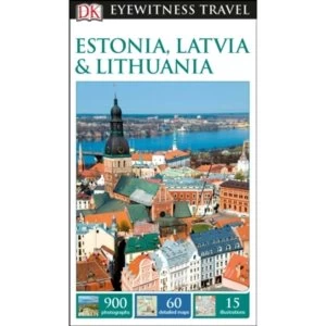 DK Eyewitness Travel Guide Estonia, Latvia and Lithuania