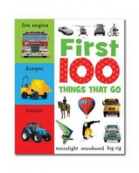 Image of First 100 Things That Go by Sarah Creese Hardback