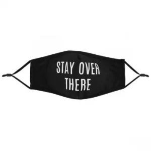 Image of Stay Over There Face Mask