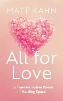 Image of All for Love by Matt Kahn