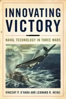 Image of Innovating Victory : Naval Technology in Three Wars
