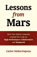 Image of lessons from mars how one global company cracked the code on high performan