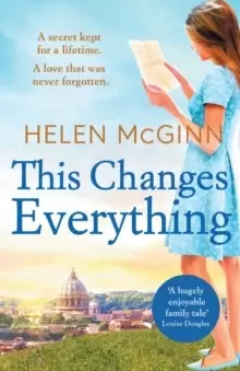 Image of This Changes Everything : An uplifting story of love and family from Saturday Kitchen's Helen McGinn