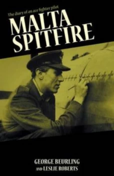 Image of Malta Spitfire by George F Beurling and Leslie Roberts Paperback