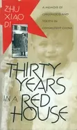 Image of thirty years in a red house a memoir of childhood and youth in communist ch