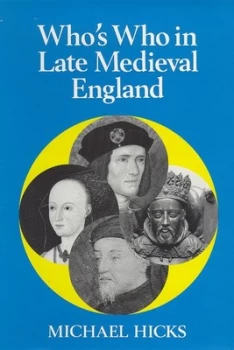 Image of Whos Who in Late Medieval England by M. a Hicks Hardback