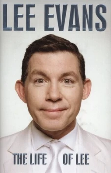 Image of The Life of Lee by Lee Evans Hardback