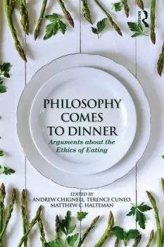 Image of Philosophy Comes to DinnerArguments About the Ethics of Eating