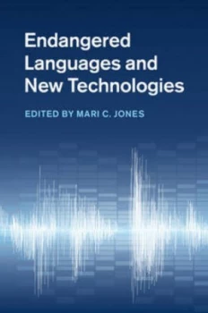 Image of Endangered Languages and New Technologies by Mari C. Jones Hardback