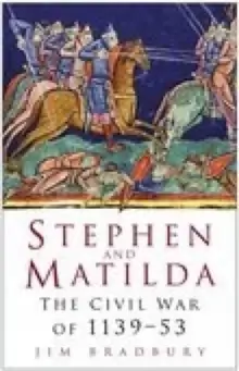 Image of Stephen and Matilda : The Civil War of 1139-53