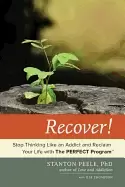 Image of recover stop thinking like an addict and reclaim your life with the perfect