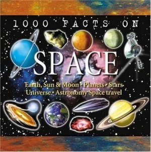 Image of 1000 Facts on Space by John Farndon and Tim Furniss Hardback