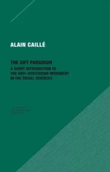 Image of The Gift Paradigm - A Short Introduction to the Anti-Utilitarian Movement in the Social Sciences