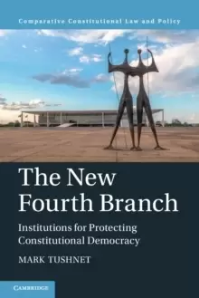 Image of The New Fourth Branch : Institutions for Protecting Constitutional Democracy