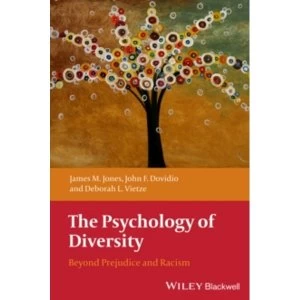 Image of The Psychology of Diversity: Beyond Prejudice and Racism by James M. Jones, John F. Dovidio, Deborah L. Vietze (Paperback,...