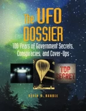 Image of ufo dossier 100 years of government secrets conspiracies and cover ups