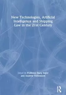 Image of New Technologies, Artificial Intelligence and Shipping Law in the 21st Century