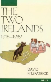 Image of The Two Irelands 1912-1939 by David Fitzpatrick Book