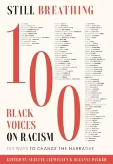 Image of Still Breathing : 100 Black Voices on Racism--100 Ways to Change the Narrative