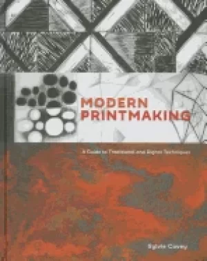 Image of modern printmaking a guide to traditional and digital techniques