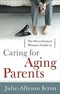 Image of overwhelmed womans guide to caring for aging parents
