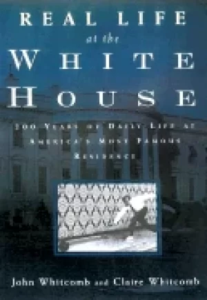 Image of real life at the white house 200 years of daily life at americas most famou