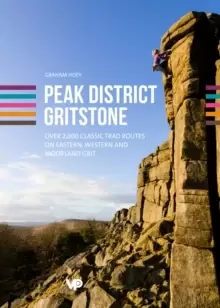 Image of Peak District Gritstone : Over 2,000 classic trad routes on eastern, western and moorland grit