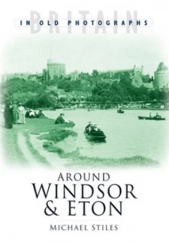 Image of Around Windsor & Eton by Michael Stiles