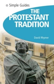 Image of Protestant Tradition - Simple Guides by David Rhymer Paperback