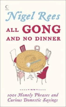 Image of All Gong and No Dinner by Nigel Rees Hardback