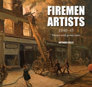 Image of Firemen Artists 1940-45 by Anthony Kelly Hardback