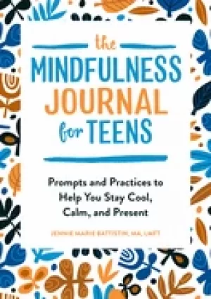 Image of mindfulness journal for teens prompts and practices to help you stay cool c