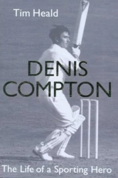 Image of Denis Compton by Tim Heald Hardback