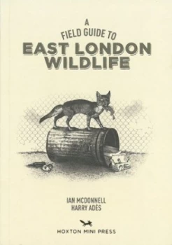 Image of A Field Guide to East London Wildlife by Harry Ades Paperback
