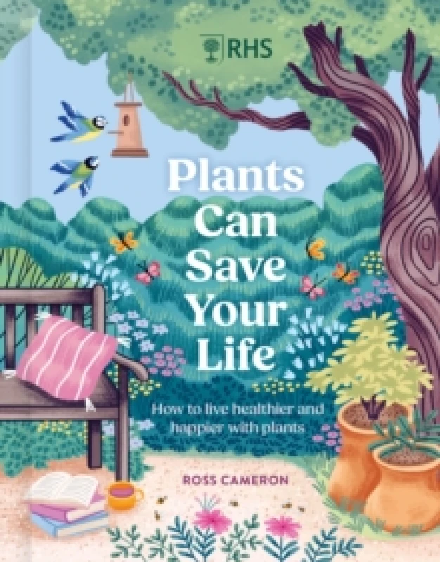 Image of RHS Plants Can Save Your Life : How to live healthier and happier with plants Hardback