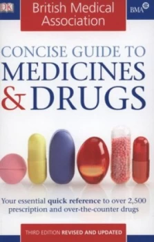 Image of The British Medical Association Concise Guide to Medicines and Drugs by John Henry Paperback