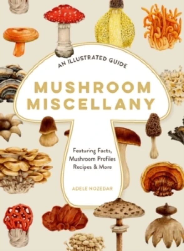Image of Mushroom Miscellany. Hardback. By Adele Nozedar Books