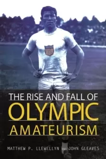 Image of The Rise and Fall of Olympic Amateurism