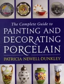 Image of Complete Guide to Painting and Decorating Porcelain