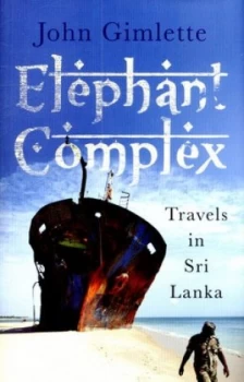 Image of Elephant Complex by John Gimlette Hardback