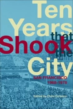 Image of Ten Years That Shook the City by Chris Carlsson Book