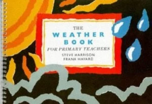 Image of The Weather Book for Primary Teachers by Steve Harrison and Frank Havard Book